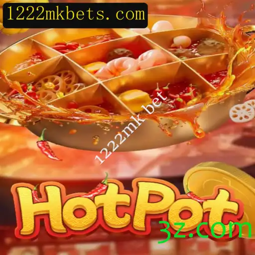 Explorando o Mundo de Hotpot e a Tendência do 1222mk Bet